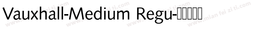 Vauxhall-Medium Regu字体转换
